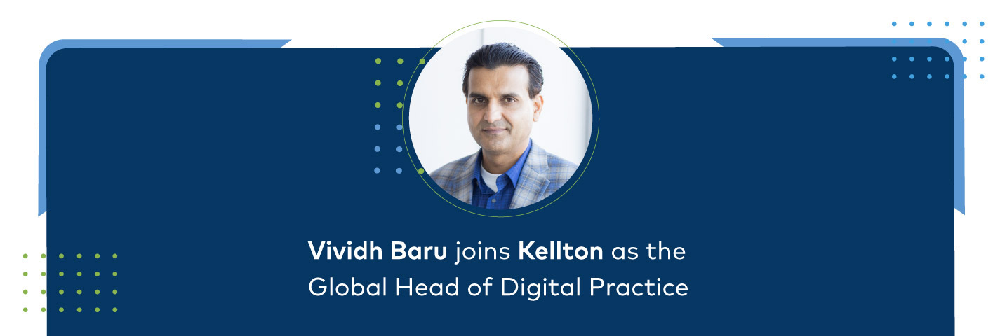 Vividh Baru joins Kellton as the Global Head of Digital Practice